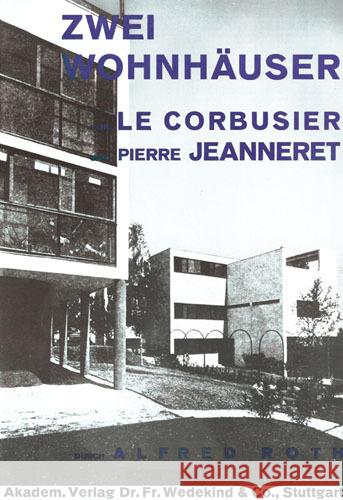 Zwei Wohnhäuser von LeCorbusier und Pierre Jeanneret Roth, Alfred 9783782804479 Krämer, Stuttgart - książka