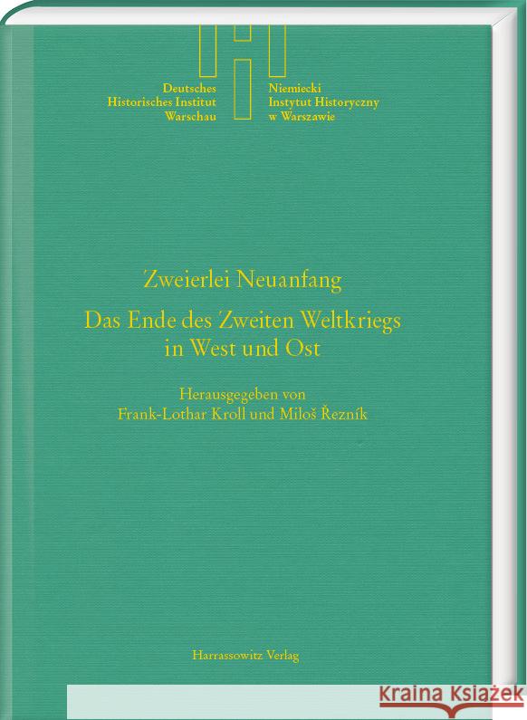Zweierlei Neuanfang: Das Ende Des Zweiten Weltkriegs in West Und Ost Frank-Lothar Kroll Milos Reznik 9783447121651 Harrassowitz - książka