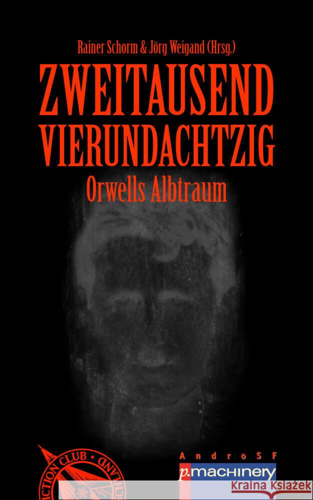 ZWEITAUSENDVIERUNDACHTZIG : Orwells Albtraum Büchner, Barbara; Burgdorf, Karl-Ulrich; Erler, Rainer 9783957651716 p.machinery - książka