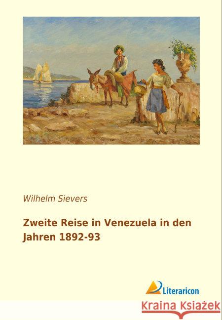 Zweite Reise in Venezuela in den Jahren 1892-93 Sievers, Wilhelm 9783959135740 Literaricon - książka