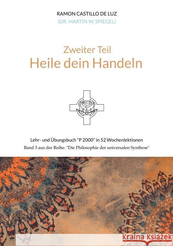 Zweiter Teil: HEILE DEIN HANDELN Spiegel, Martin 9783347902664 Agape Bewusstseinsschule - książka
