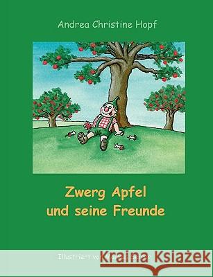 Zwerg Apfel und seine Freunde Andrea Hopf 9783833475115 Bod - książka