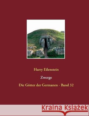 Zwerge: Die Götter der Germanen - Band 32 Eilenstein, Harry 9783744895491 Books on Demand - książka