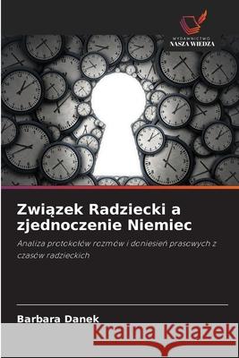 Zwiazek Radziecki a zjednoczenie Niemiec Danek, Barbara 9786209017773 Wydawnictwo Nasza Wiedza - książka