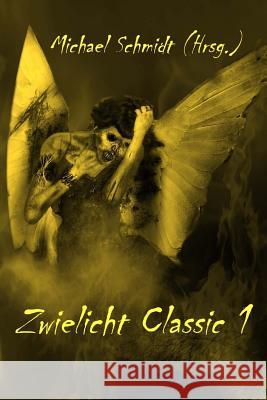 Zwielicht Classic 1 Michael Schmidt Torsten Scheib Malte S. Sembten 9781483970509 Createspace - książka