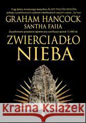 Zwierciadło nieba Graham Hancock, Santha Faiia 9788324183371 Amber - książka