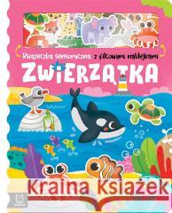 Zwierzątka. Książeczka sensoryczna z filcowymi... Bogusław Michalec 9788382138153 Aksjomat - książka