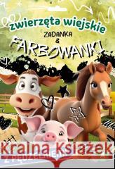 Zwierzęta wiejskie. Zadanka & farbowanki Monika Ślizowska 9788383980720 Skrzat - książka