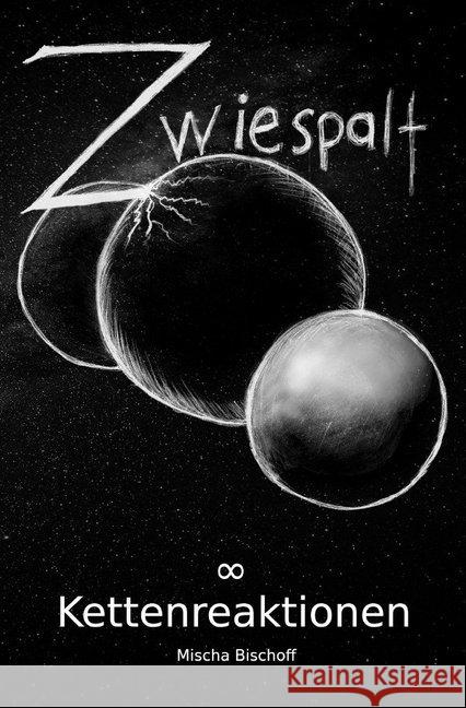 Zwiespalt Kettenreaktionen Bischoff, Mischa 9783750278110 epubli - książka