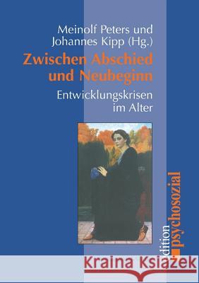 Zwischen Abschied und Neubeginn Peters, Meinolf 9783898061766 Psychosozial-Verlag - książka