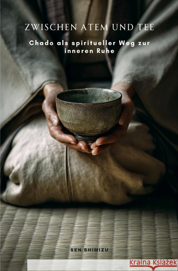 Zwischen Atem und Tee Sen, Shimizu 9783565027965 epubli - książka
