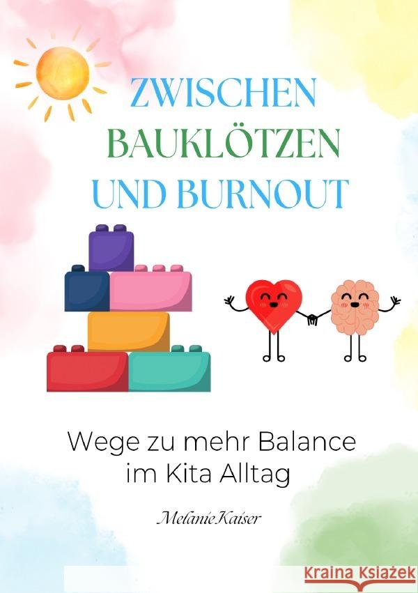 Zwischen Bauklötzen und Burnout Kaiser, Melanie 9783565050338 epubli - książka