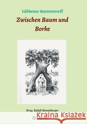 Zwischen Baum und Borke Ralph Ronneberger Ralph Ronneberger Horst Schulze 9783347414297 Tredition Gmbh - książka