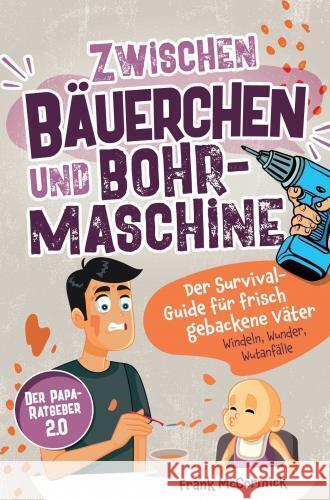 Zwischen Bäuerchen und Bohrmaschine Frank McCormick 9789403750545 Bookmundo - książka