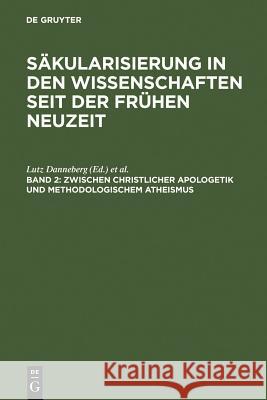 Zwischen christlicher Apologetik und methodologischem Atheismus Danneberg, Lutz 9783110175103 Walter de Gruyter & Co - książka