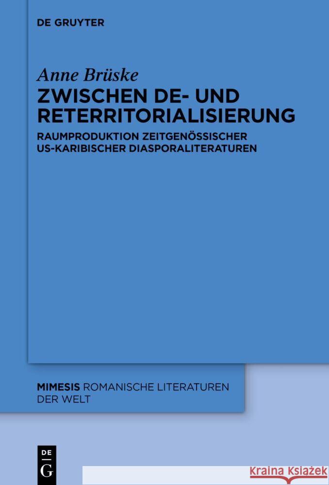 Zwischen De- Und Reterritorialisierung: Raumproduktion Us-Karibischer Diasporaliteraturen Anne Br?ske 9783111339214 de Gruyter - książka