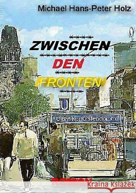 Zwischen den Fronten Holz, Michael 9783746783109 epubli - książka