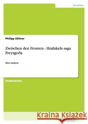 Zwischen den Fronten - Hrafnkels saga Freysgoða : Eine Analyse Philipp Z 9783640305070 Grin Verlag - książka