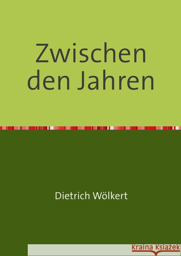 Zwischen den Jahren : Teil 12 - Im fünfzigsten Jahr Wölkert, Dietrich 9783750259133 epubli - książka