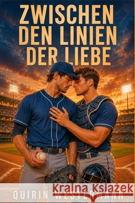 Zwischen Den Linien Der Liebe: Wenn aus Teamkollegen Liebende werden. Westermann, Quirin 9798191190273 Independently Published - książka