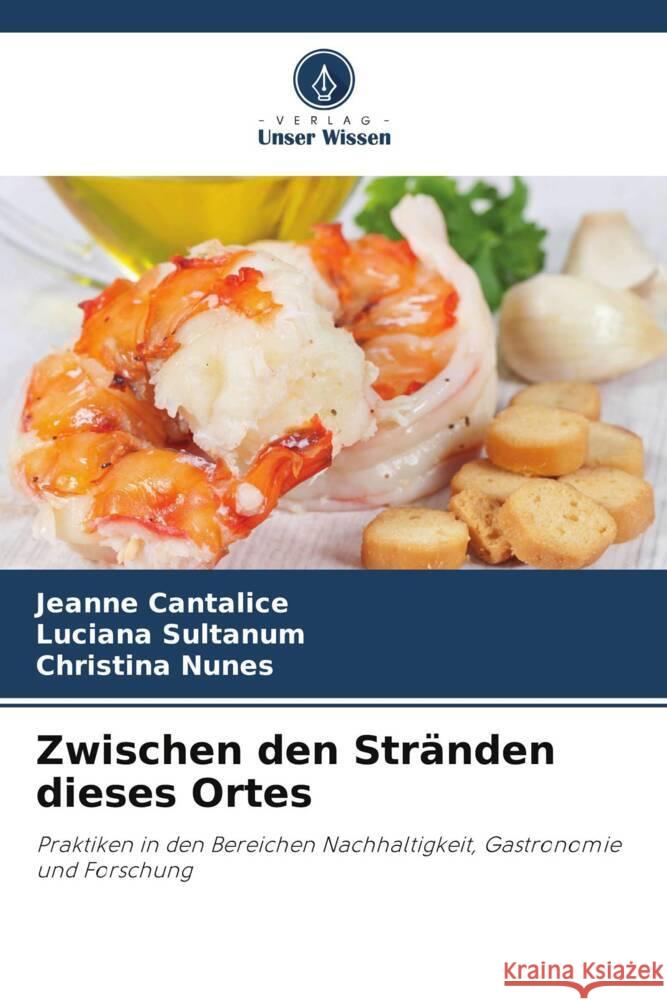 Zwischen den Str?nden dieses Ortes Jeanne Cantalice Luciana Sultanum Christina Nunes 9786206955658 Verlag Unser Wissen - książka