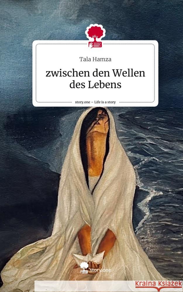 zwischen den Wellen des Lebens. Life is a Story - story.one Hamza, Tala 9783711545947 story.one publishing - książka