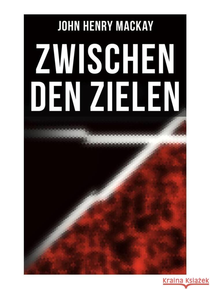 Zwischen den Zielen Mackay, John Henry 9788027259779 Musaicum Books - książka