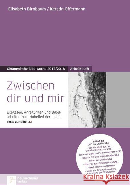 Zwischen dir und mir - Ökumenische Bibelwoche 2017/2018, m. DVD-ROM : Arbeitsbuch - Exegesen, Anregungen und Bibelarbeiten zum Hohelied der Liebe Birnbaum, Elisabeth; Offermann, Kerstin 9783761564141 Neukirchener Aussaat - książka