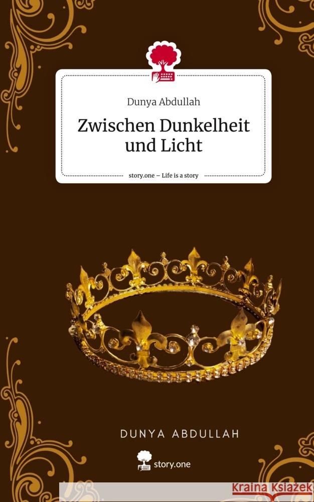 Zwischen Dunkelheit und Licht. Life is a Story - story.one Abdullah, Dunya 9783711532107 story.one publishing - książka