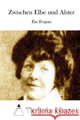 Zwischen Elbe und Alster The Perfect Library 9781512329797 Createspace - książka