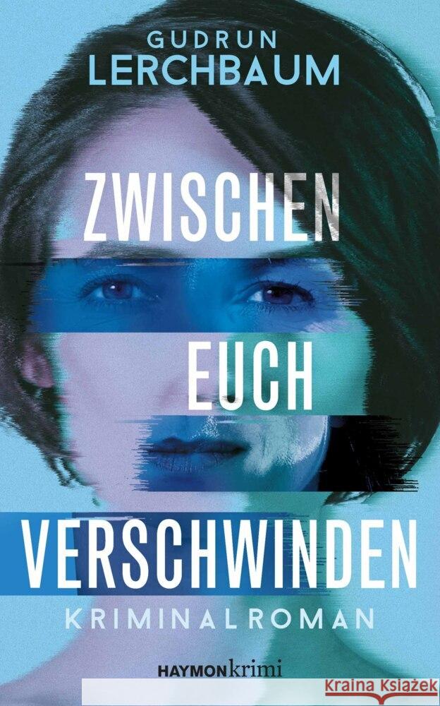 Zwischen euch verschwinden Lerchbaum, Gudrun 9783709982105 Haymon Verlag - książka