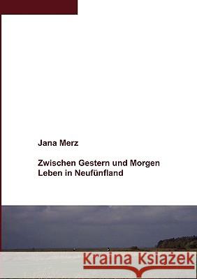 Zwischen Gestern und Morgen: Leben in Neufünfland Jana Merz 9783839140147 Books on Demand - książka