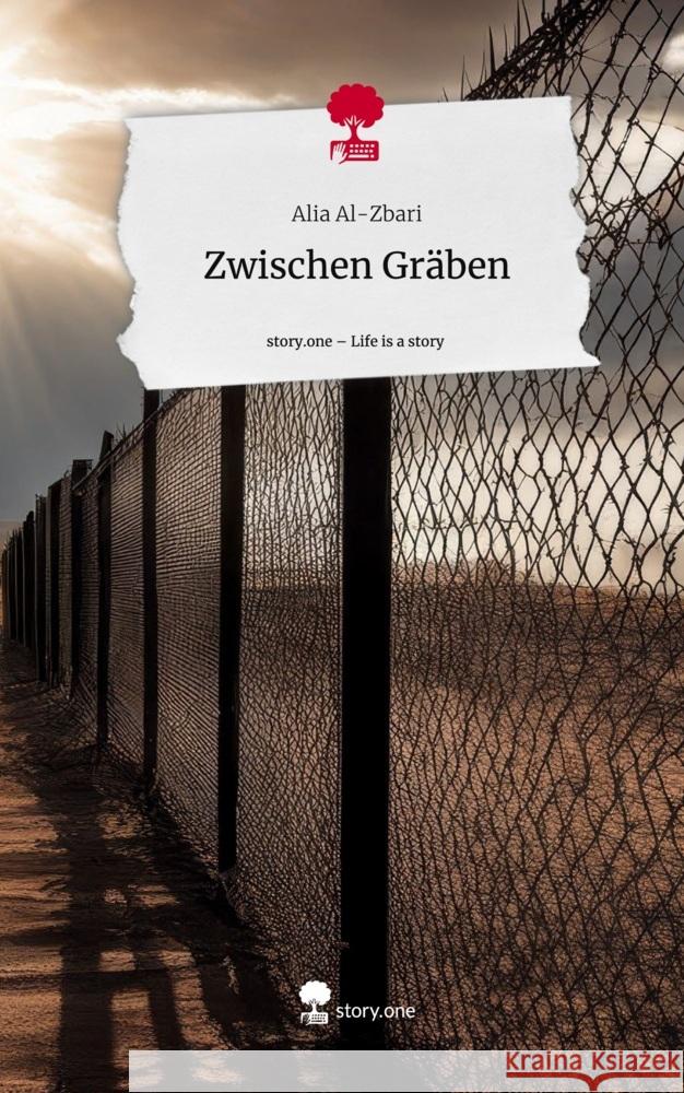Zwischen Gräben. Life is a Story - story.one Al-Zbari, Alia 9783711542137 story.one publishing - książka