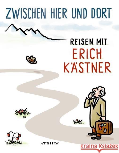 Zwischen hier und dort : Reisen mit Erich Kästner Kästner, Erich 9783855353842 Atrium-Verlag, Hamburg - książka