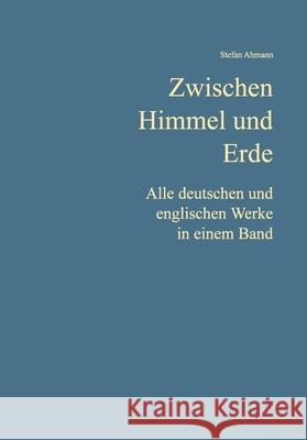 Zwischen Himmel und Erde Ahmann, Stefan 9783384527073 tredition - książka