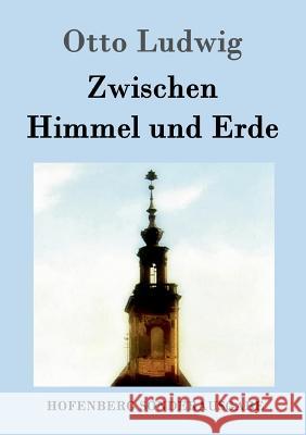 Zwischen Himmel und Erde Otto Ludwig 9783743703780 Hofenberg - książka