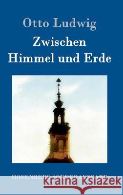 Zwischen Himmel und Erde Otto Ludwig 9783743703797 Hofenberg - książka