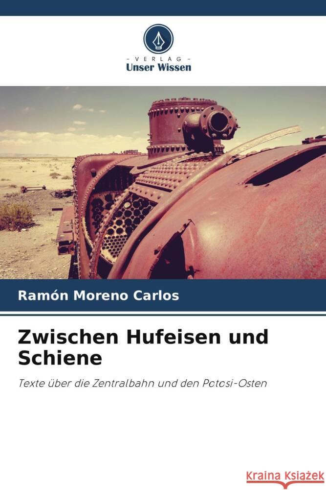 Zwischen Hufeisen und Schiene Ramón Moreno Carlos 9786205391969 Verlag Unser Wissen - książka