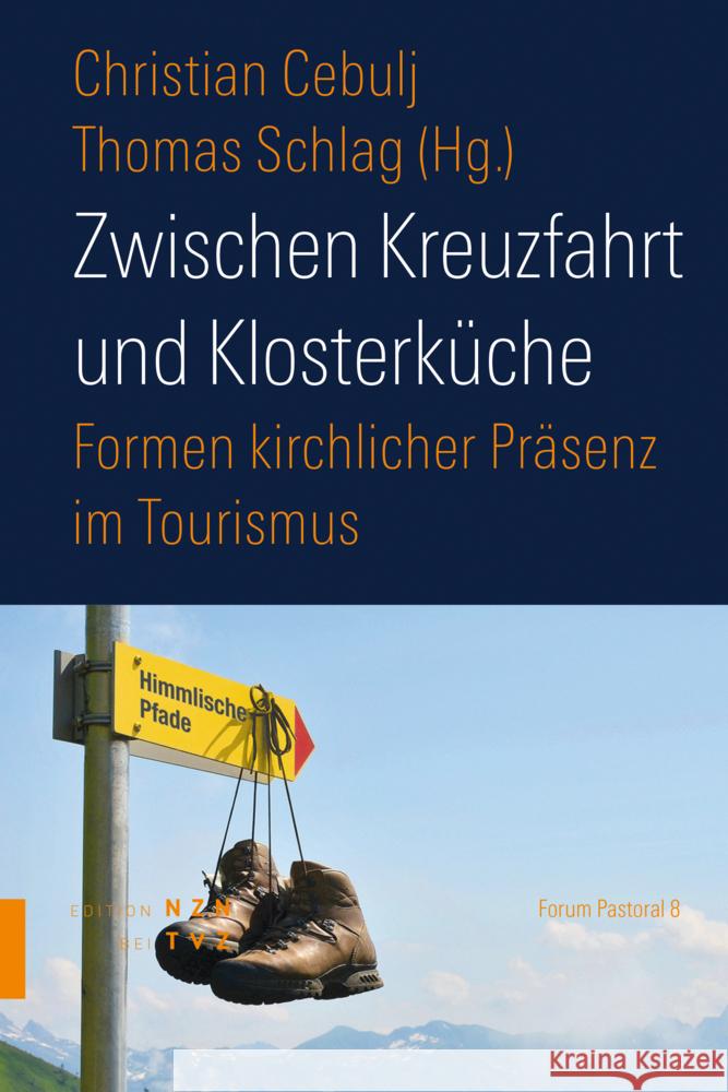 Zwischen Kreuzfahrt Und Klosterkuche: Formen Kirchlicher Prasenz Im Tourismus Christian Cebulj Thomas Schlag 9783290202071 Theologischer Verlag - książka