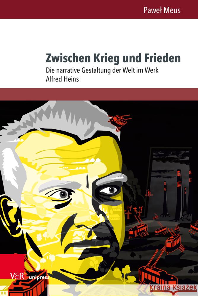 Zwischen Krieg Und Frieden: Die Narrative Gestaltung Der Welt Im Werk Alfred Heins Meus, Pawel 9783847118367 V&R Unipress - książka