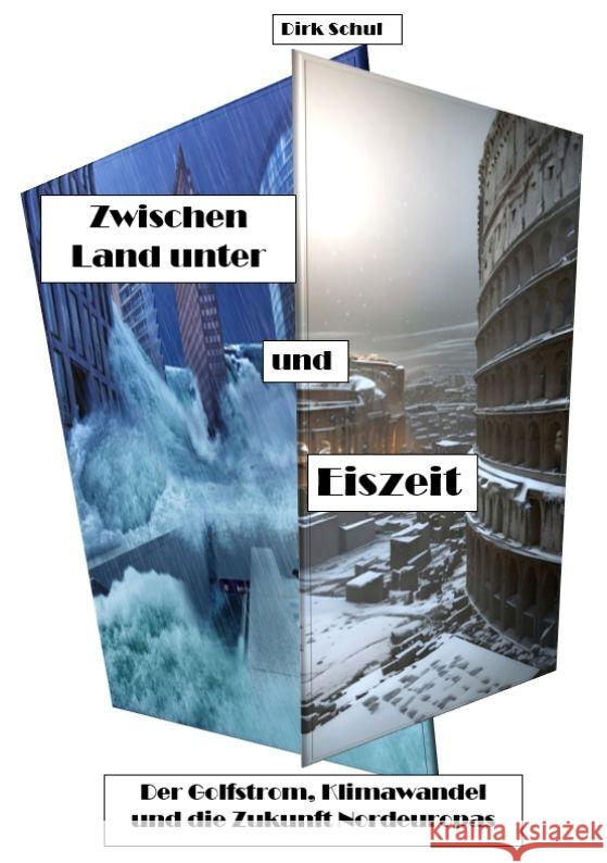 Zwischen Land unter und Eiszeit: Der Golfstrom, Klimawandel und die Zukunft Nordeuropas Dirk Schul 9783384174345 Tredition Gmbh - książka