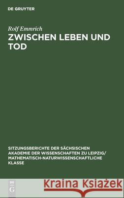 Zwischen Leben Und Tod: Ärztliche Probleme Der Thanatologie Rolf Emmrich 9783112584095 De Gruyter - książka