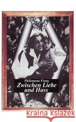 Zwischen Liebe und Hass Philomena Franz 9783831116195 Books on Demand - książka