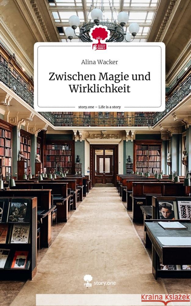 Zwischen Magie und Wirklichkeit. Life is a Story - story.one Wacker, Alina 9783710896309 story.one publishing - książka