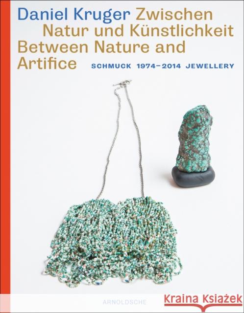 Zwischen Natur Und Kunstlichkeit/Between Nature And Artifice: Schmuck 1974-2014 Jewellery Veiteberg, Jorunn 9783897904118 Arnoldsche Verlagsanstalt GmbH - książka