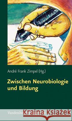 Zwischen Neurobiologie Und Bildung: Individuelle Forderung Uber Biologische Grenzen Hinaus Zimpel, Andre Frank 9783525701256 Vandehoeck & Ruprecht - książka