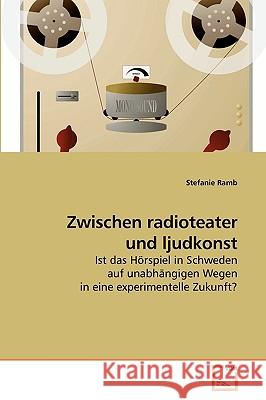 Zwischen radioteater und ljudkonst Stefanie Ramb 9783639242393 VDM Verlag - książka