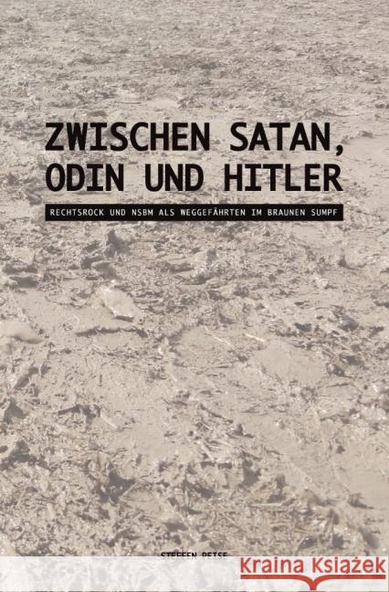 Zwischen Satan, Odin und Hitler : Rechtsrock und NSBM als Weggefährten im braunen Sumpf Peise, Steffen 9783737523110 epubli - książka