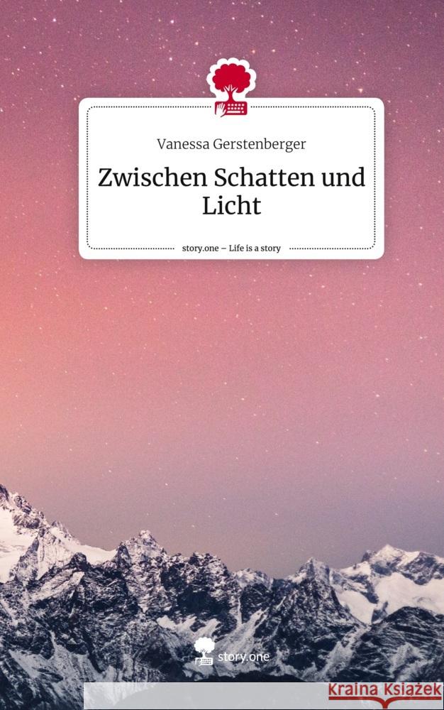 Zwischen Schatten und Licht. Life is a Story - story.one Gerstenberger, Vanessa 9783711573780 story.one publishing - książka