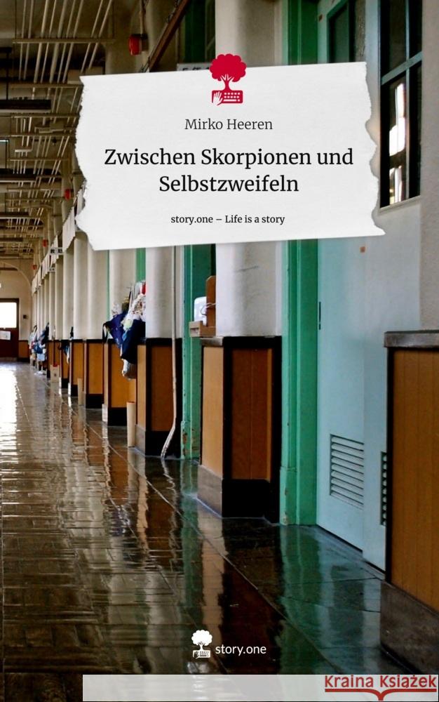 Zwischen Skorpionen und Selbstzweifeln. Life is a Story - story.one Heeren, Mirko 9783710876615 story.one publishing - książka